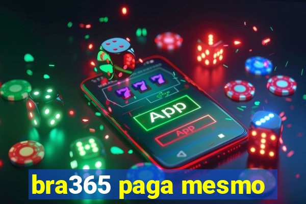 bra365 paga mesmo