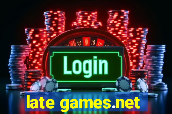 late games.net