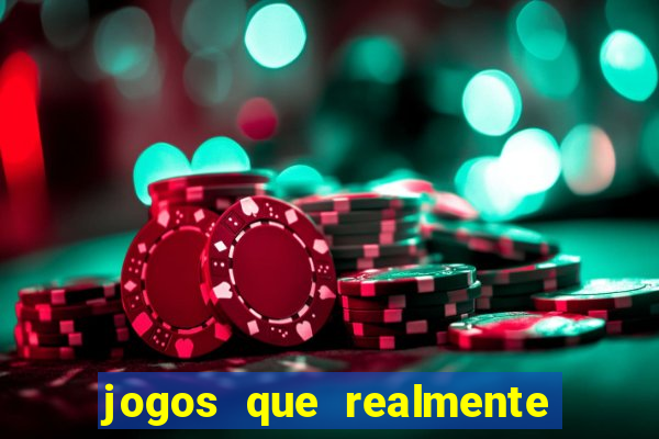 jogos que realmente da dinheiro