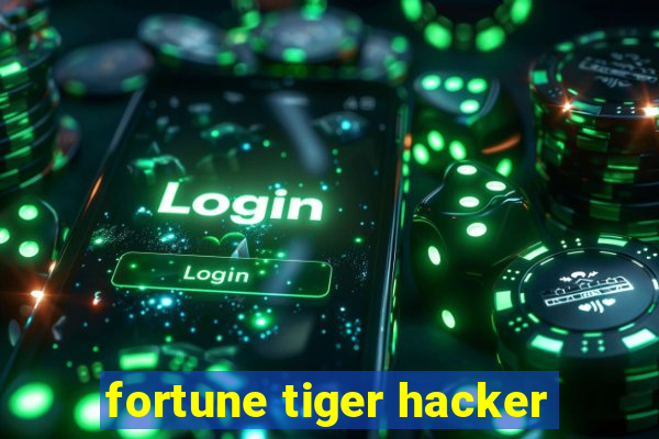 fortune tiger hacker