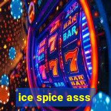 ice spice asss