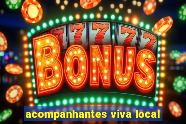 acompanhantes viva local