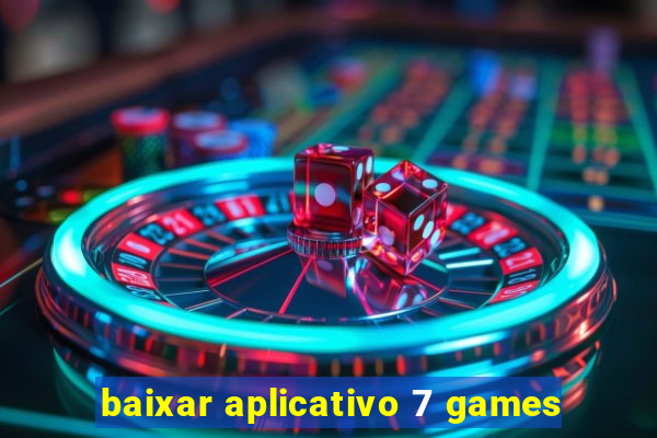 baixar aplicativo 7 games