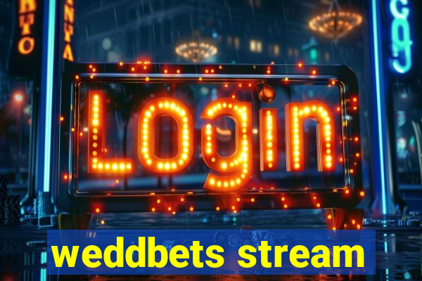 weddbets stream