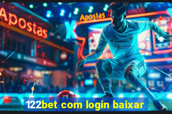 122bet com login baixar