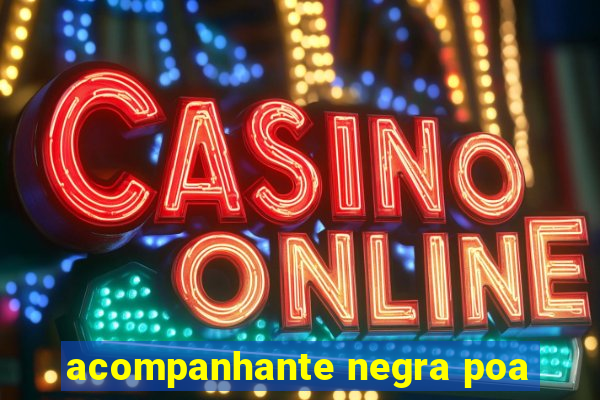 acompanhante negra poa