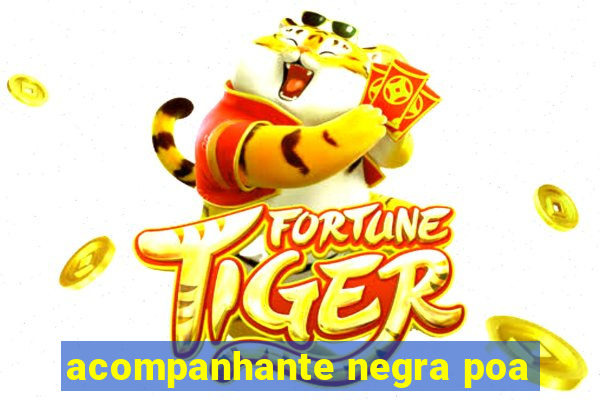 acompanhante negra poa