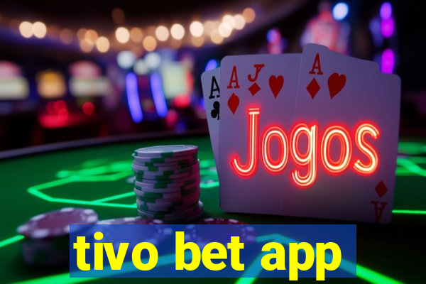 tivo bet app