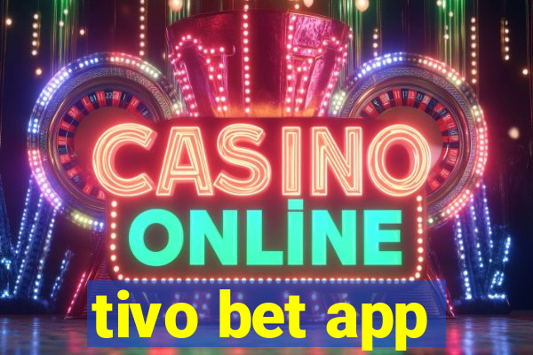 tivo bet app