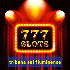 tribuna sul fluminense