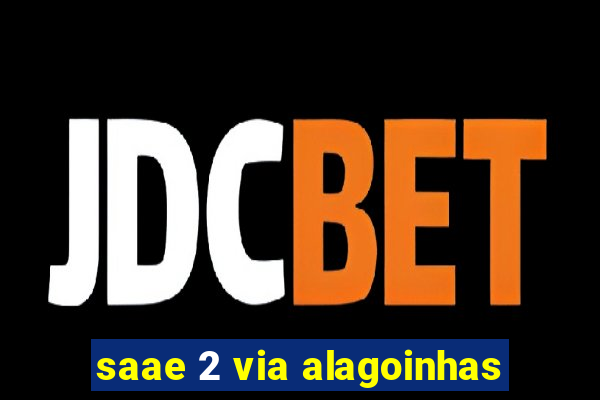 saae 2 via alagoinhas