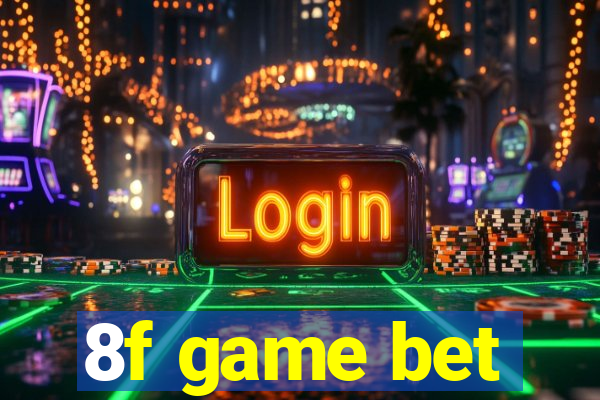 8f game bet