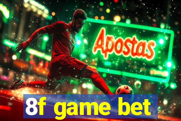 8f game bet