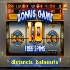 distancia balneario camboriu x beto carrero