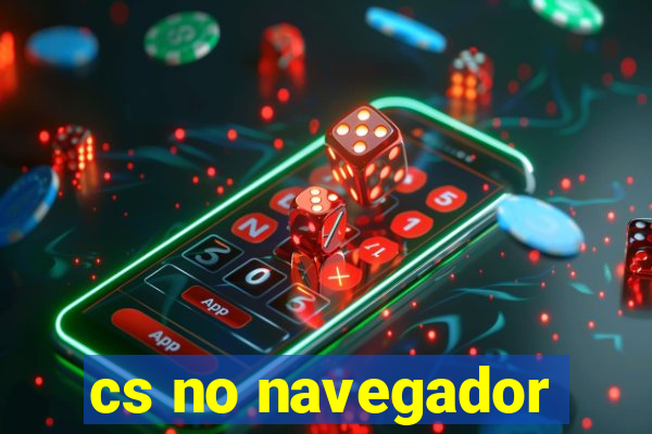 cs no navegador