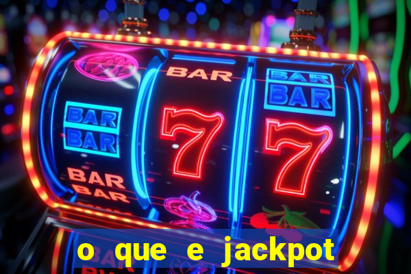 o que e jackpot no jogo do tigre