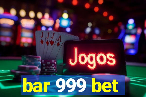 bar 999 bet