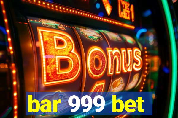 bar 999 bet