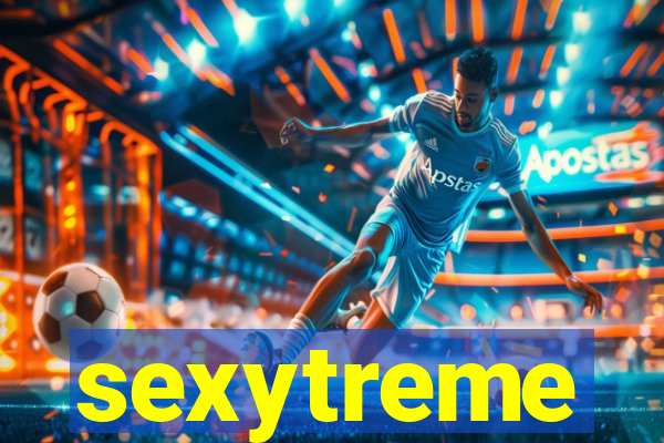 sexytreme