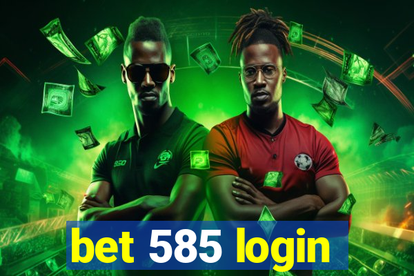 bet 585 login