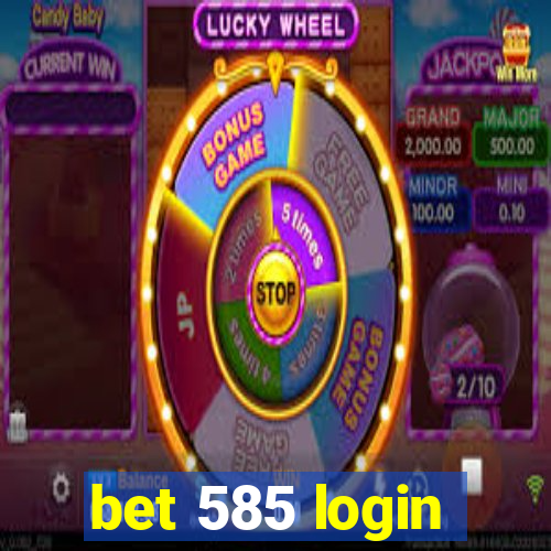 bet 585 login