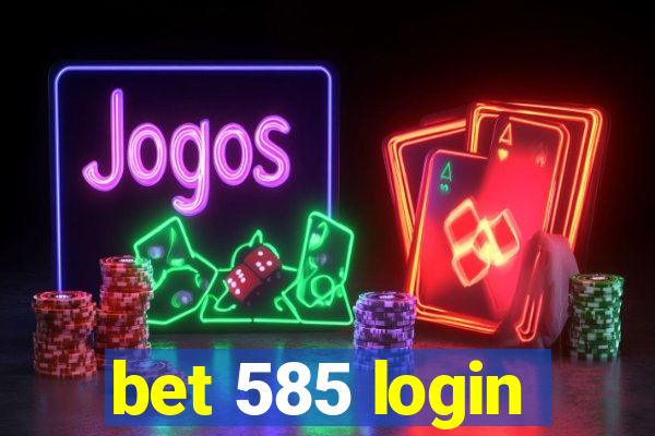 bet 585 login