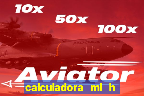 calculadora ml h para mcg kg min