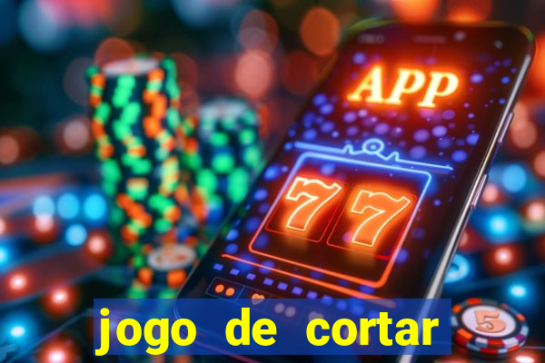 jogo de cortar frutas ganhar dinheiro