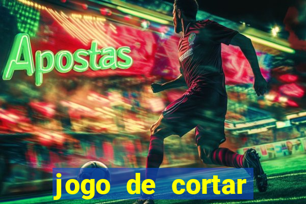 jogo de cortar frutas ganhar dinheiro