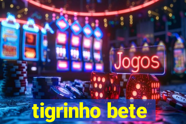 tigrinho bete