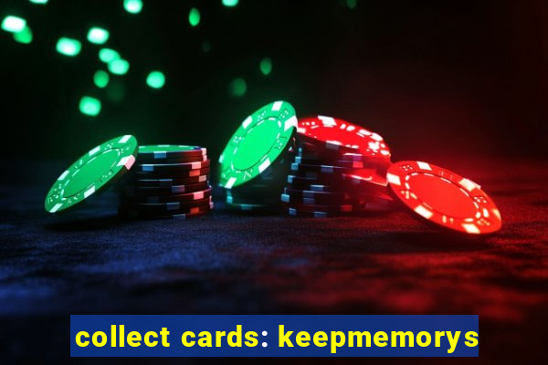collect cards: keepmemorys