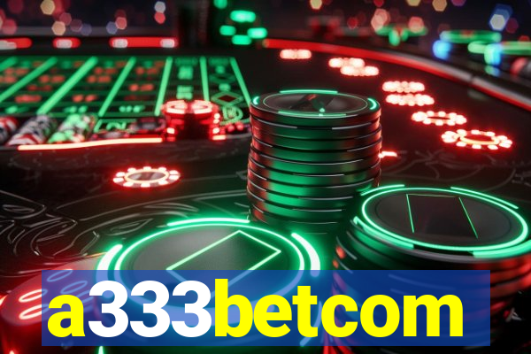 a333betcom