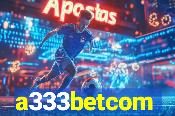 a333betcom