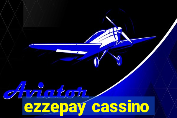 ezzepay cassino