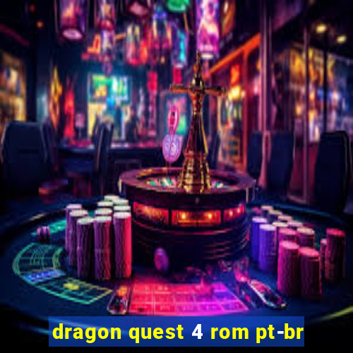 dragon quest 4 rom pt-br