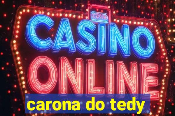 carona do tedy