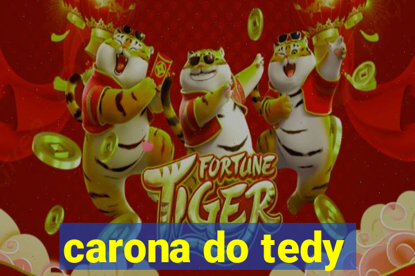 carona do tedy