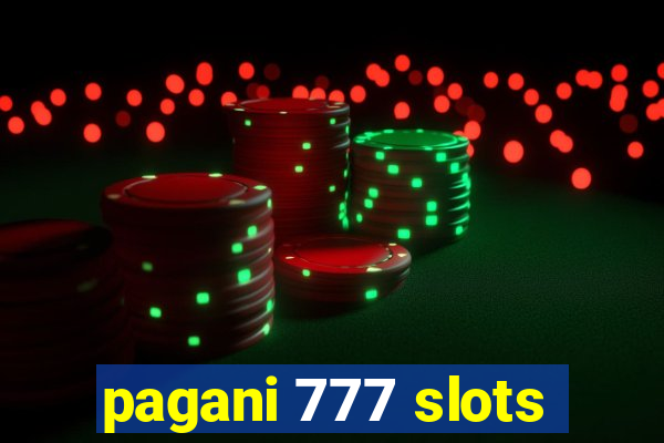 pagani 777 slots