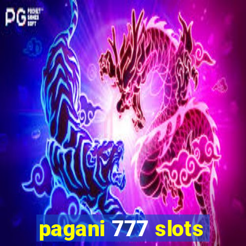 pagani 777 slots