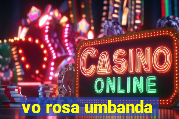 vo rosa umbanda