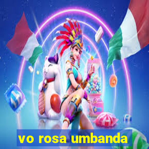 vo rosa umbanda