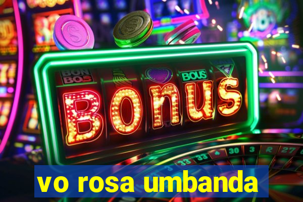vo rosa umbanda