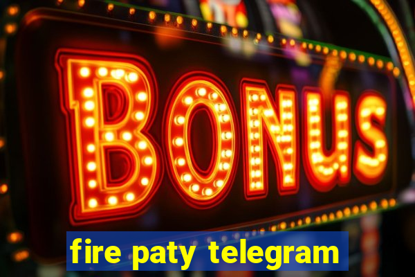 fire paty telegram