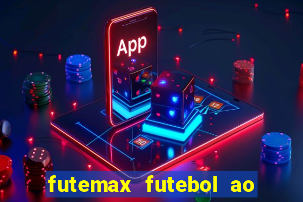 futemax futebol ao vivo na tv