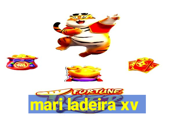 mari ladeira xv