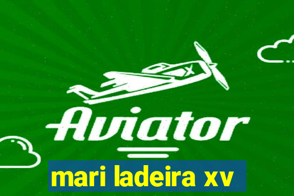 mari ladeira xv