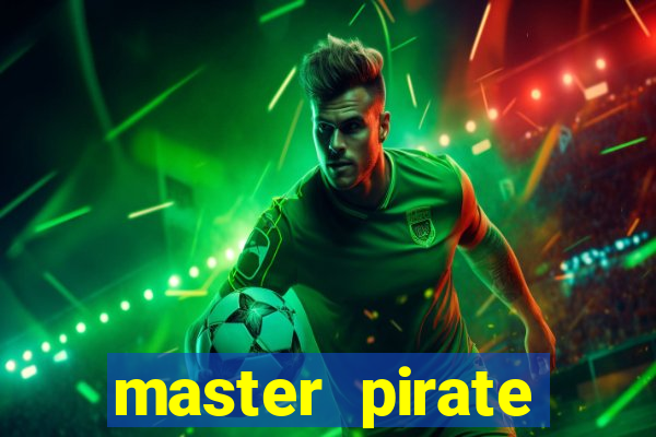 master pirate script pastebin