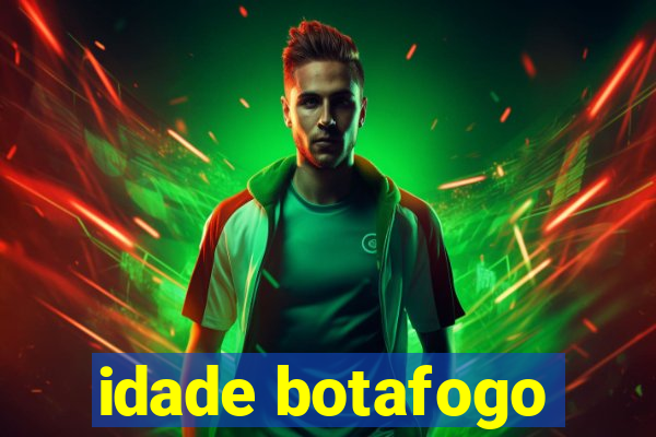 idade botafogo
