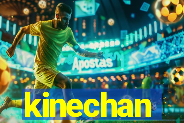 kinechan