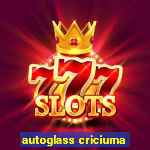 autoglass criciuma
